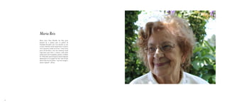 Maria Reis
     Maria Irene Rosa Miraldo dos Reis gosta
     bastante de ir passear para os jardins da
     Fundação Serralves com o seu marido ou com
     os netos. Para ela é muito importante o contacto
     com a natureza e andar ao ar livre. Como mora
     perto de Serralves e não tem nenhuma tarefa
     importante para fazer à semana, anda pelos
     jardins para tirar fotografias, passear e também
     ler. Além disto aproveita para arrancar algumas
     plantas para ver se pegam em casa, uma vez que
     adora tratar do seu jardim, “mas sem estragar a
     planta original!”, afirma.




52
 