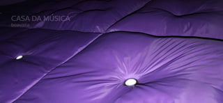 CASA DA MÚSICA
     boavista




54                    55
 