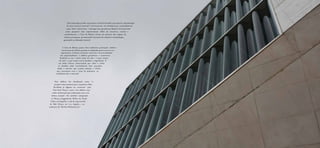 Esta instituição acolhe um projecto cultural inovador que assume a dinamização
                        do meio musical nacional e internacional, em variadas áreas, nomeadamente
                       o jazz, fado e electrónica, e abrange tanto grandes produções internacionais
                      como projectos mais experimentais. Além de concertos, recitais e
                     performances, a Casa da Música investe na procura das origens da
                     música portuguesa, promovendo encontros de músicos e musicólogos,
                    apostando na educação musical.


                    A Casa da Música possui dois auditórios principais, embora
                   outras áreas do edifício possam ser adaptadas para concertos ou
                  espectáculos. A forma, estrutura, materiais e funcionalidades
                 são surpreendentes: o edifício geométrico e assimétrico
                desdobra-se em 7 níveis acima do solo e 3 pisos abaixo
               do solo, o que trouxe novos desafios à engenharia. É
              em betão branco entrecortado por vidro e todos
              os detalhes estão incrivelmente bem pensados,
             desde o interior que contém azulejos e veludo
            que contrastam com o cinza do alumínio, ao
            mobiliário fixo e amovível.


            Este edifício foi classificado como “o
           projecto mais atraente que o arquitecto Rem
           Koolhaas já alguma vez construiu” pelo
          New York Times e como “um edifício cujo
         ardor intelectual está combinado com a sua
        beleza sensual”. Foi também comparado
       ao Museu Guggenheim Bilbao de Frank
       Gehry em Espanha, à sala de espectáculos
      de Walt Disney em Los Angeles e ao
     auditório da “Berlim Philharmonic”.




58                                                                                                       59
 