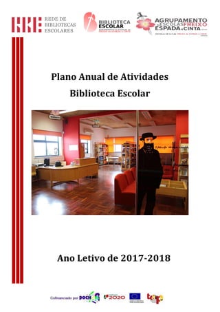 Plano Anual de Atividades
Biblioteca Escolar
Ano Letivo de 2017-2018
 