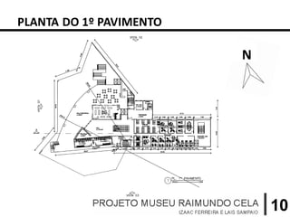 PLANTA DO 1º PAVIMENTO

                         N




                             10
 