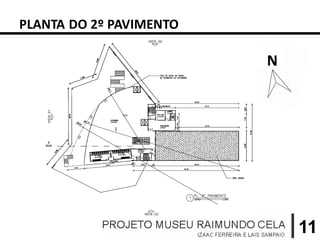PLANTA DO 2º PAVIMENTO

                         N




                             11
 
