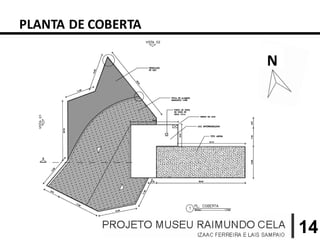 PLANTA DE COBERTA

                    N




                        14
 