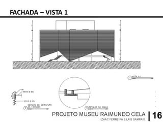 FACHADA – VISTA 1




                    16
 