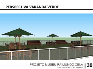 PERSPECTIVA VARANDA VERDE




                            30
 