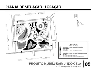 PLANTA DE SITUAÇÃO - LOCAÇÃO




                               05
 