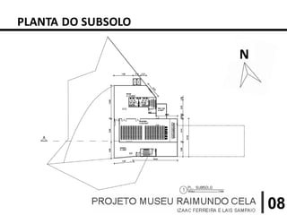 PLANTA DO SUBSOLO

                    N




                        08
 