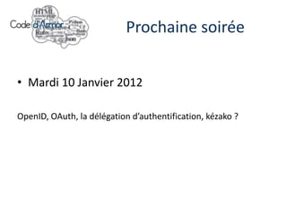 Prochaine soirée


• Mardi 10 Janvier 2012

OpenID, OAuth, la délégation d’authentification, kézako ?
 
