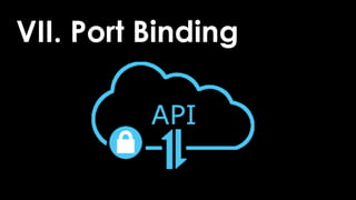 VII. Port Binding
 