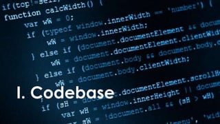 I. Codebase
 