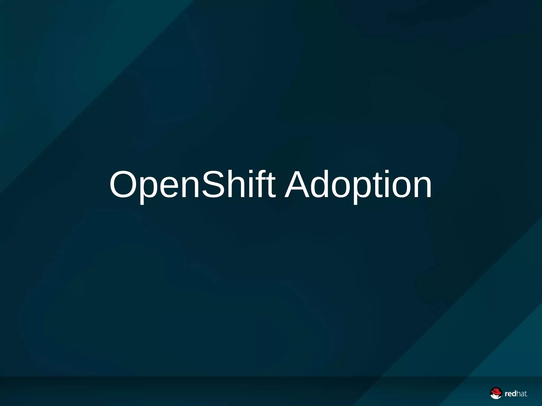 OpenShift Adoption
 