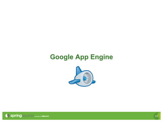Google App Engine




                    23
 