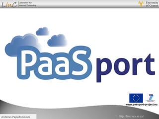 http://linc.ucy.ac.cy/Andreas Papadopoulos
www.paasport-project.eu
 