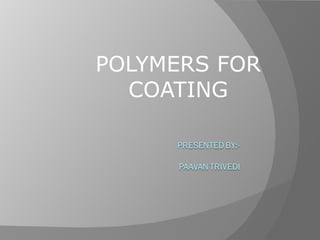 POLYMERS FOR COATING 