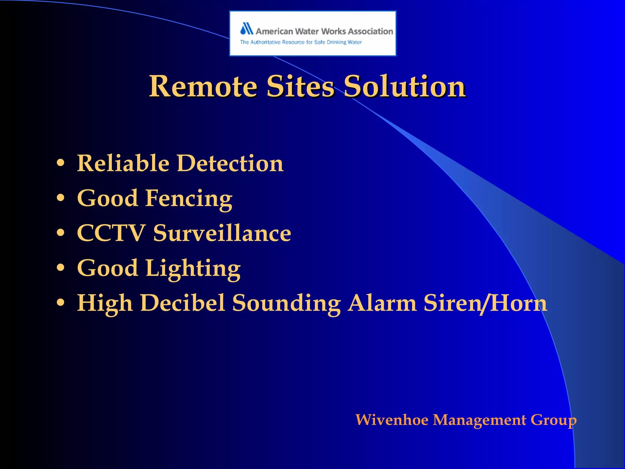 Remote Sites Solution Reliable Detection Good Fencing CCTV Surveillance Good Lighting High Decibel Sounding Alarm Siren/Horn 