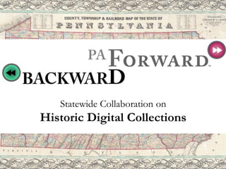 Statewide Collaboration on 
Historic Digital Collections  