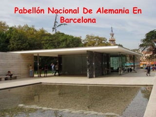 Pabellón Nacional De Alemania En
Barcelona
 