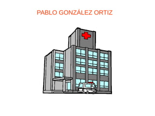 PABLO GONZÁLEZ ORTIZ 
 