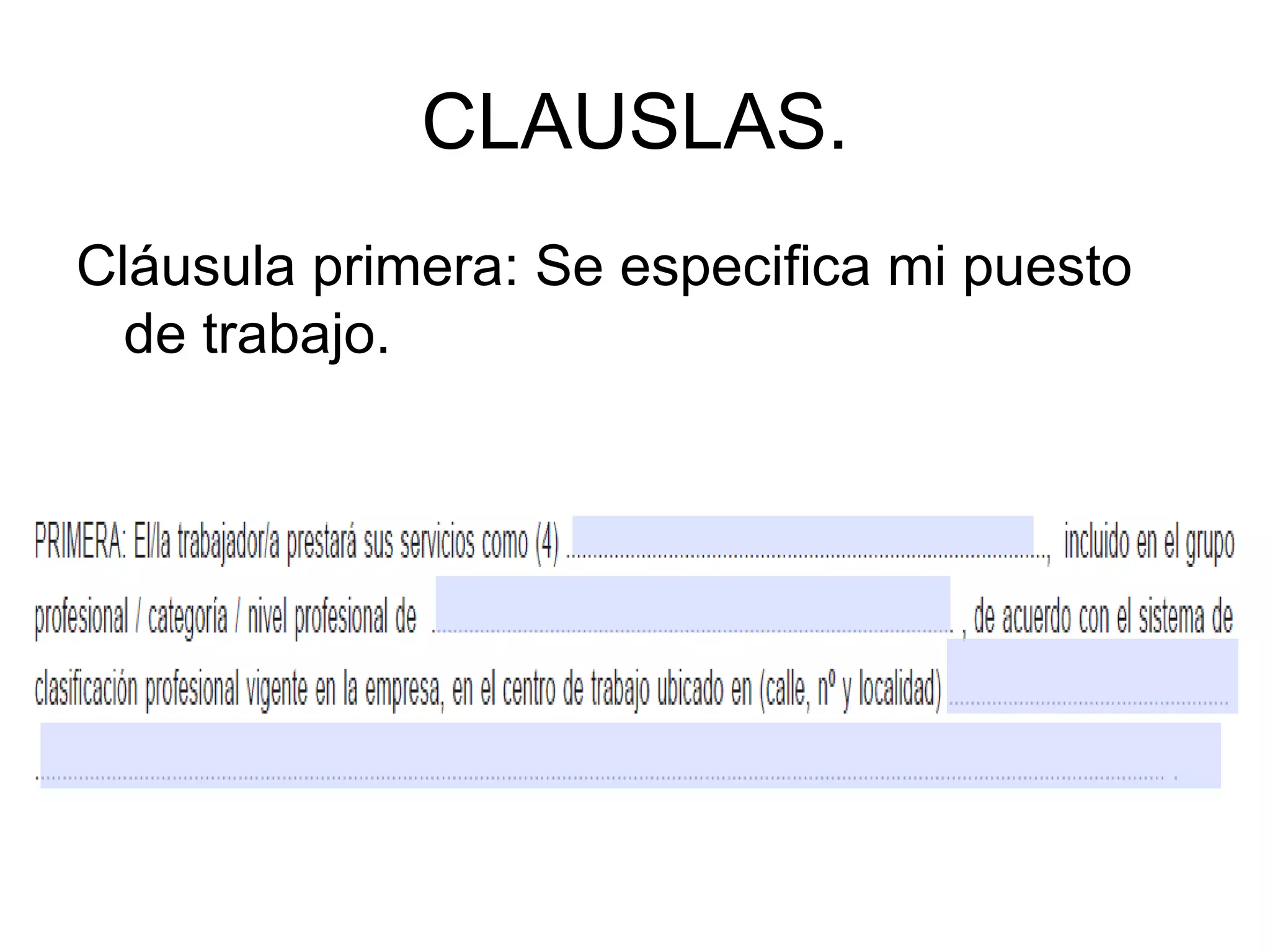CLAUSLAS. Cláusula primera: Se especifica mi puesto de trabajo. 
