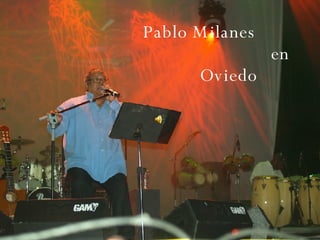 Pablo Milanes  en Oviedo 