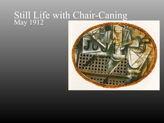 Still Life with Chair-Caning May 1912
