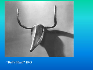 “Bull’s Head” 1943
 
