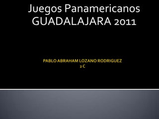 PABLO ABRAHAM LOZANO RODRIGUEZ2 C Juegos Panamericanos GUADALAJARA 2011 