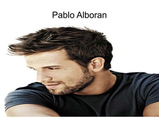 Pablo Alboran
 