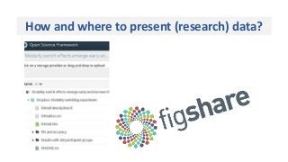 How and where to present (research) data?
 