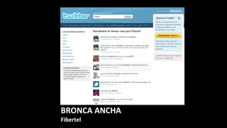 BRONCA ANCHA Fibertel 