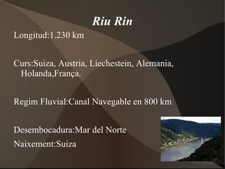 Riu Rin Longitud:1.230 km 
