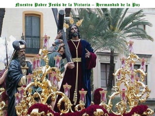 Nuestro Padre Jesús de la Victoria – Hermandad de la Paz 