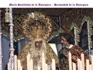 María Santísima de la Amargura – Hermandad de la Amargura 