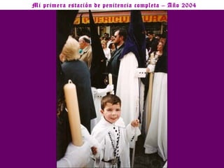 Mi primera estación de penitencia completa – Año 2004 