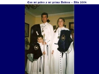 Con mi padre y mi prima Andrea – Año 2004 