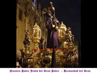 Nuestro Padre Jesús del Gran Poder  – Hermandad del Gran Poder 