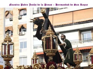 Nuestro Padre Jesús de la Penas – Hermandad de San Roque 