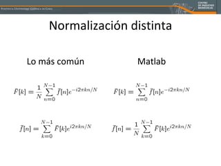 Normalización distinta Lo más común Matlab 