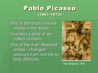 Pablo Picasso (1881-1973) ,[object Object],[object Object],[object Object],The Aficiando, 1910 