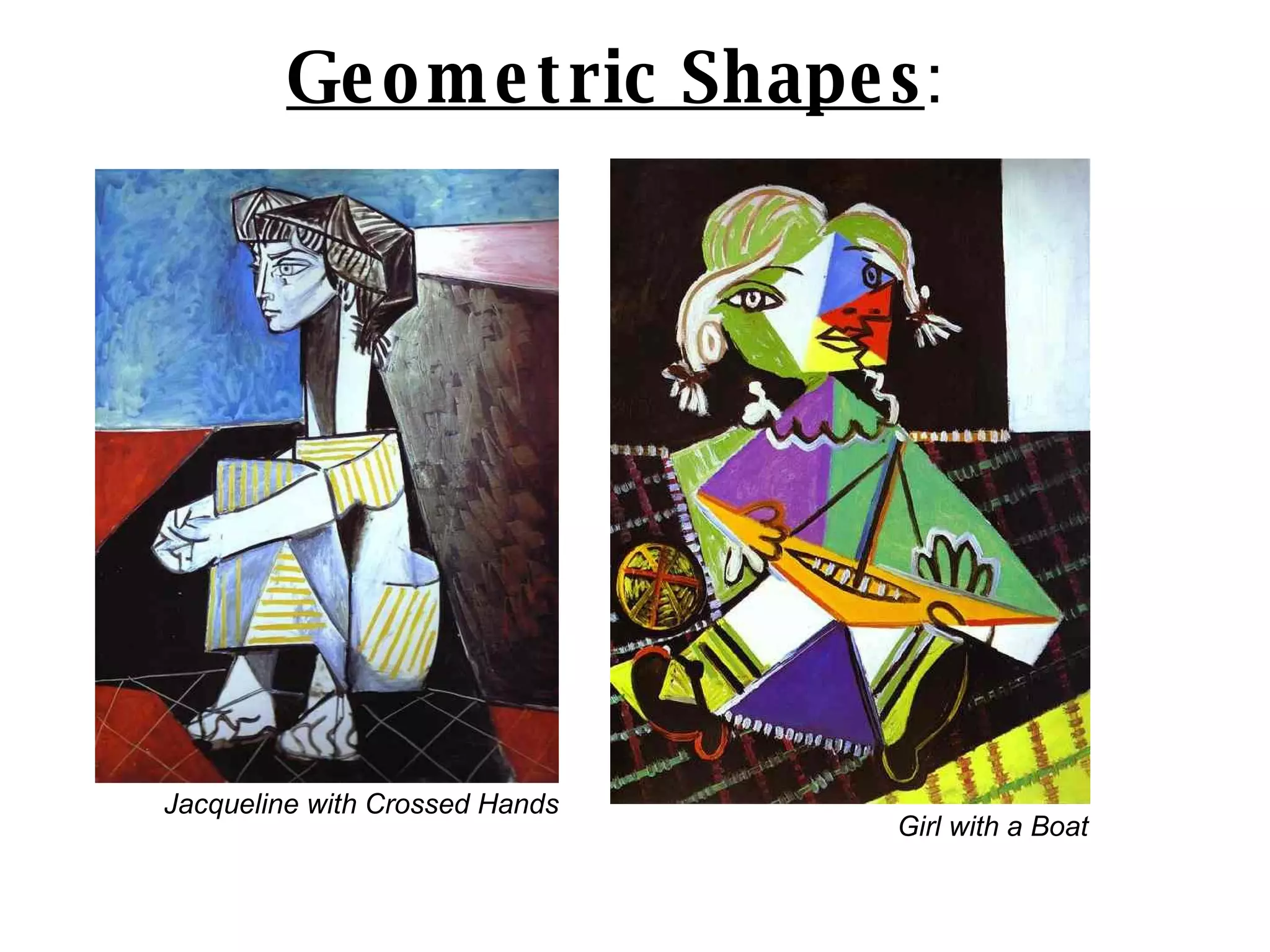 Geometric Shapes :  Jacqueline with Crossed Hands   Girl with a Boat 