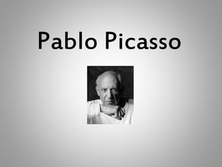Pablo Picasso

 