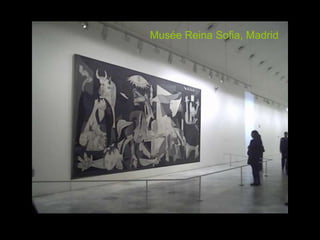 Musée Reina Sofia, Madrid
 