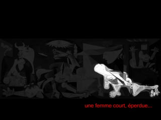 une femme court, éperdue...
 