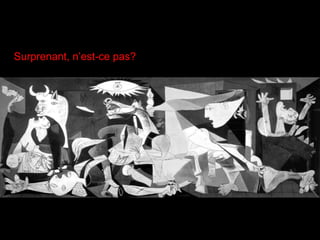 Surprenant, n’est-ce pas?
 