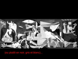 (ou plutôt en noir, gris et blanc)...
 