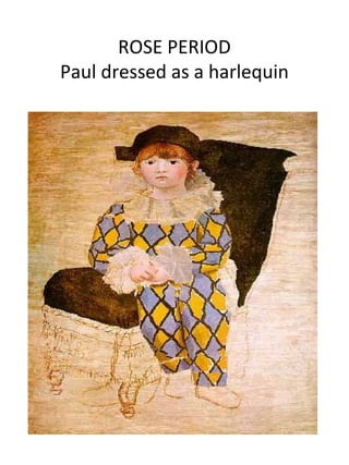 ROSE PERIOD
Paul dressed as a harlequin

 