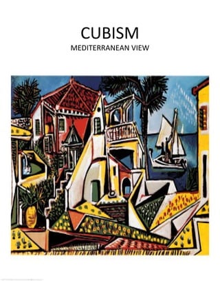 CUBISM

MEDITERRANEAN VIEW

 