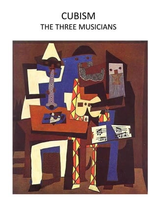 CUBISM

THE THREE MUSICIANS

 