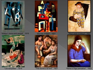 “Arlequí i dona amb penjoll” . 1918    “Els tres músics” . 1921          “Paul vestit d‟arlequí”. 1923




   “Les banyistes” . 1918             “Tres dones a la font” . 1921   “Retrat d‟Olga pensativa” . 1923
 