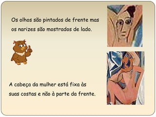 Os olhos são pintados de frente mas os narizes são mostrados de lado.A cabeça da mulher está fixa às suas costas e não à parte da frente. 
